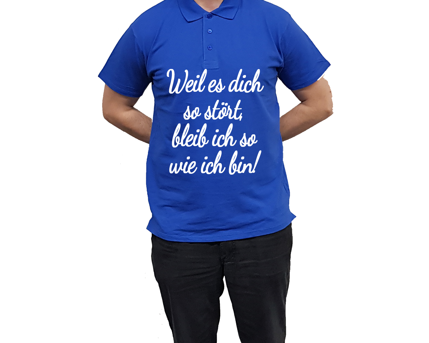 Poloshirt mit Druck Bleibe ich so wie ich bin