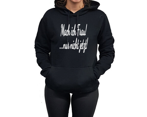 Hoodie Druck mach ich Frau