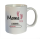 Tasse mit Motiv: Mama